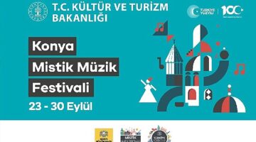 Kültür Yolu Festivali kapsamında Uluslararası Konya Mistik Müzik Festivali başlıyor