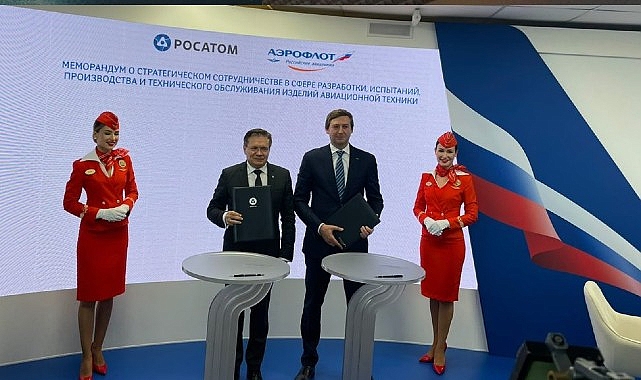 Rosatom ve Aeroflot, Havacılık Ekipmanlarının Üretimi ve Bakımı Konusunda İş Birliği Memorandumu İmzaladı