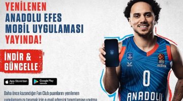 Anadolu Efes Spor Kulübü Mobil Uygulaması Yenilendi