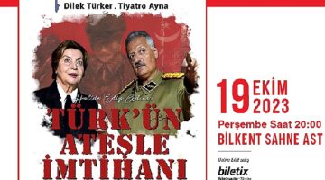 Cumhuriyetin 100. Yılında, Türk'ün Ateşle İmtihanı Bilkent Sahne AST'ta