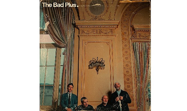 Müzik Dünyasının Lidersiz Topluluğu   The Bad Plus   3 Kasım'da CRR'de!
