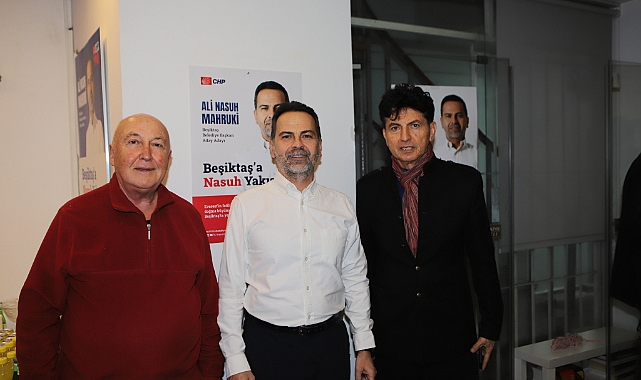 CHP Beşiktaş Belediye Başkan Aday Adayı Nasuh Mahruki'nin Kampanya Ofisi Buluşması