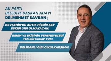 AK Parti Nevşehir Belediye Başkan Adayı Dr. Mehmet Savran'dan Çarpıcı Açıklamalar