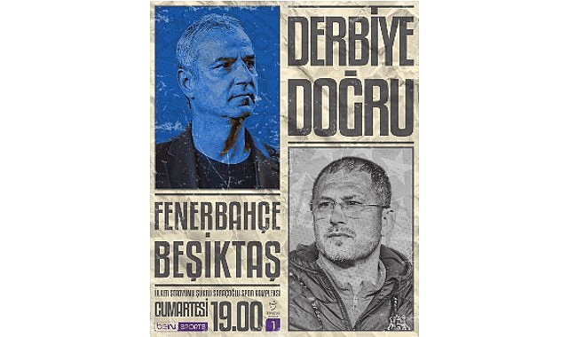 Fenerbahçe-Beşiktaş derbisinin heyecanı beIN SPORTS'ta yaşanacak!