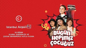 İGA İstanbul Havalimanı'nı “Çocuklar ve 23 Nisan Coşkusu Sardı”