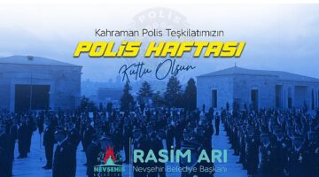 Nevşehir Belediye Başkanı Rasim Arı, 179 yıldır Türk milletinin gurur kaynağı olan Türk Polis Teşkilatı'nın kuruluş yıl dönümünü kutladı