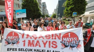 Efes Selçuk Belediye Başkanı Filiz Ceritoğlu Sengel İzmir'de düzenlenen 1 Mayıs Emek ve Dayanışma Günü kutlamalarına katıldı
