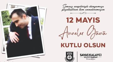 Karaman Belediye Başkanı Savaş Kalaycı, 12 Mayıs Anneler Günü dolayısıyla bir mesaj yayınlayarak tüm annelerin Anneler Günü'nü kutladı