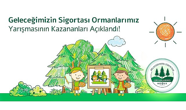 Neova Sigorta, “Geleceğimizin Sigortası Ormanlarımız" projesi resim yarışmasının sonuçlarını açıkladı