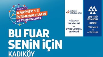 Kadıköy'de iş arayanlar ve işverenler “Kariyer ve İstihdam Fuarı'nda" buluşacak