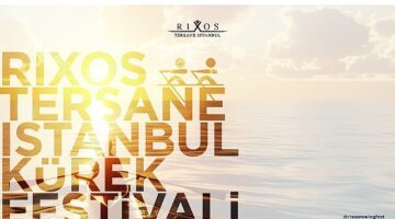 Altın Boynuz'da Bir İlk: Rixos Tersane İstanbul Kürek Festivali'ne Geri Sayım Başladı