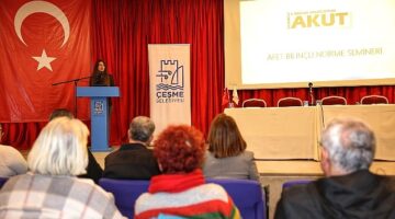 Çeşme Belediyesi ve AKUT'tan afetlere karşı güçlü adım: Temel Afet Bilinci Semineri