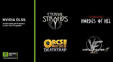 Eternal Strands, Orcs Must Die! Deathtrap, Virtua Fighter 5 R.E.V.O. ve Daha Fazlası DLSS Desteği Alıyor!